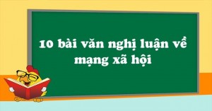 10 bài văn nghị luận về mạng xã hội